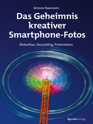 cover image of Das Geheimnis kreativer Smartphone-Fotos